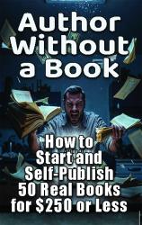How to Start and Self-Publish 50 Books for $250 or Less in 2026